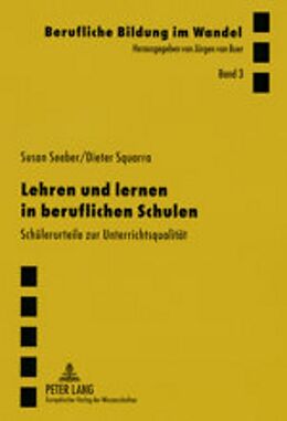 Kartonierter Einband Lehren und Lernen in beruflichen Schulen von Susan Seeber, Dieter Squarra