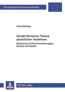Kartonierter Einband Donald Davidsons Theorie sprachlichen Verstehens von Anita M. Eichinger