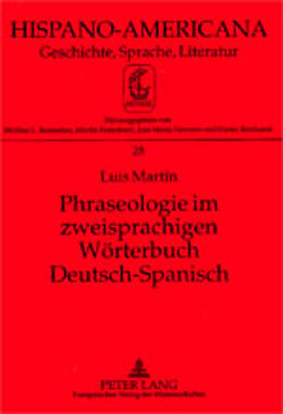 Kartonierter Einband Phraseologie im zweisprachigen Wörterbuch Deutsch-Spanisch von Luis Martin