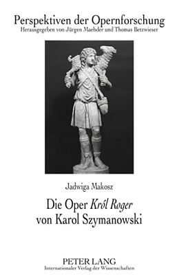 Fester Einband Die Oper «Król Roger» von Karol Szymanowski von Jadwiga Makosz