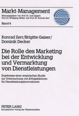 Kartonierter Einband Die Rolle des Marketing bei der Entwicklung und Vermarktung von Dienstleistungen von Konrad Zerr, Brigitte Gaiser, Dominik Decker