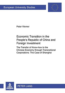Kartonierter Einband Economic Transition in the People s Republic of China and Foreign Investment Activities von Peter Werner