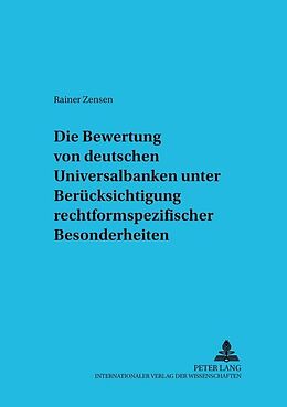 Kartonierter Einband Die Bewertung von deutschen Universalbanken unter Berücksichtigung rechtsformspezifischer Besonderheiten von Rainer Zensen