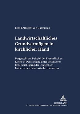Kartonierter Einband Landwirtschaftliches Grundvermögen in kirchlicher Hand von Bernd von Garmissen