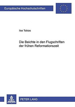 Kartonierter Einband Die Beichte in den Flugschriften der frühen Reformationszeit von Ilse Tobias