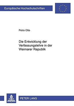 Kartonierter Einband Die Entwicklung der Verfassungslehre in der Weimarer Republik von Petra Otto