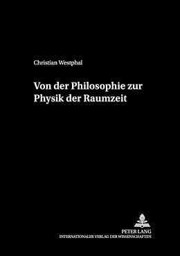 Kartonierter Einband Von der Philosophie zur Physik der Raumzeit von Christian Westphal