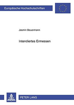 Kartonierter Einband Intendiertes Ermessen von Jasmin Beuermann