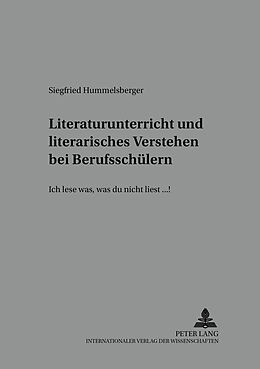 Kartonierter Einband Literaturunterricht und literarisches Verstehen bei Berufsschülern von Siegfried Hummelsberger