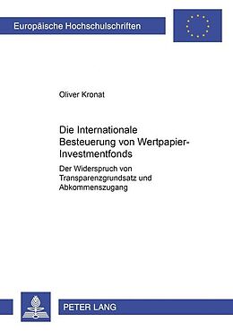 Kartonierter Einband Die Internationale Besteuerung von Wertpapier-Investmentfonds von Oliver Kronat