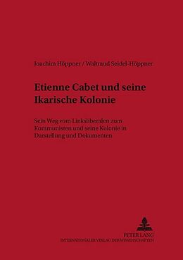 Kartonierter Einband Etienne Cabet und seine Ikarische Kolonie von Joachim Höppner, Waltraud Seidel-Höppner