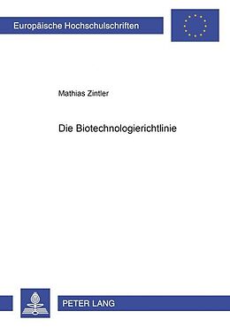 Kartonierter Einband Die Biotechnologierichtlinie von Mathias Zintler