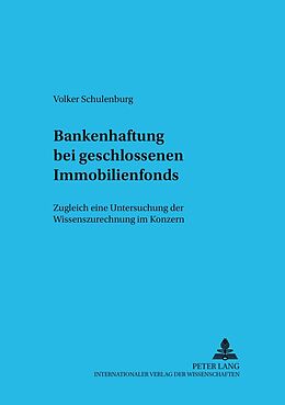 Kartonierter Einband Bankenhaftung bei geschlossenen Immobilienfonds von Volker Schulenburg