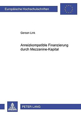 Kartonierter Einband Anreizkompatible Finanzierung durch Mezzanine-Kapital von Gerson Link