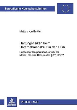 Kartonierter Einband Haftungsrisiken beim Unternehmenskauf in den USA von Mattias von Buttlar