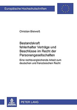 Kartonierter Einband Bestandskraft fehlerhafter Verträge und Beschlüsse im Recht der Personengesellschaften von Christian Bleiweiß