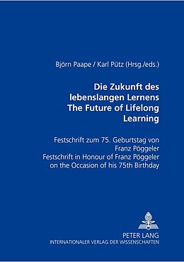 Fester Einband Die Zukunft des lebenslangen Lernens- The Future of Lifelong Learning von 