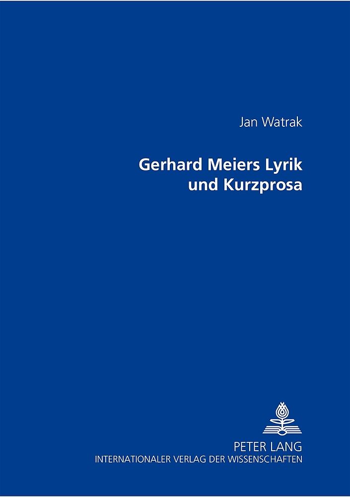 Gerhard Meiers Lyrik und Kurzprosa