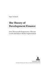 Kartonierter Einband The Theory of Development Finance von Ingo Tschach