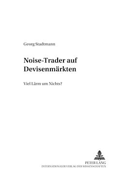 Kartonierter Einband Noise-Trader auf Devisenmärkten von Georg Stadtmann