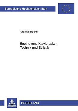 Kartonierter Einband Beethovens Klaviersatz  Technik und Stilistik von Andreas Rücker