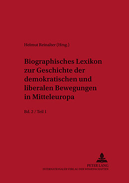 Kartonierter Einband Biographisches Lexikon zur Geschichte der demokratischen und liberalen Bewegungen in Mitteleuropa- Bd. 2 / Teil 1 von 