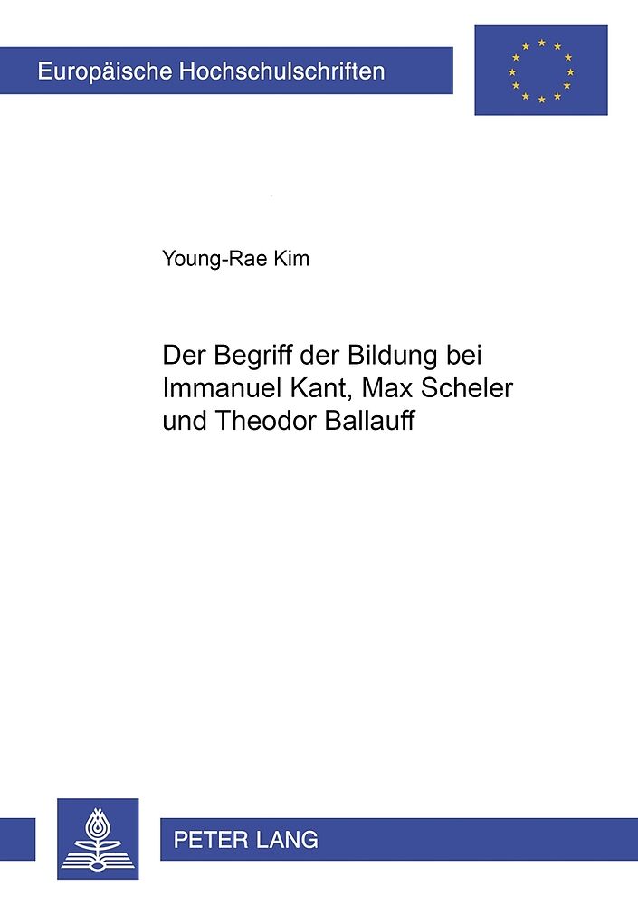 Der Begriff der Bildung bei Immanuel Kant, Max Scheler und Theodor Ballauff