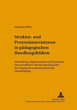Kartonierter Einband Struktur- und Prozessinnovationen in pädagogischen Handlungsfeldern von Katharina Höhn