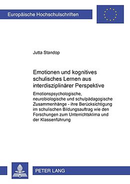 Kartonierter Einband Emotionen und kognitives schulisches Lernen aus interdisziplinärer Perspektive von Jutta Standop