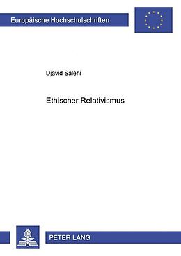 Kartonierter Einband Ethischer Relativismus von Djavid Salehi
