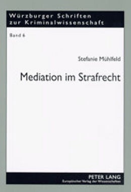 Kartonierter Einband Mediation im Strafrecht von Stefanie Mühlfeld