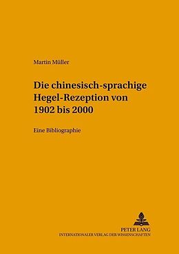 Kartonierter Einband Die chinesischsprachige Hegel-Rezeption von 1902 bis 2000 von Martin Müller