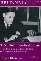 Kartonierter Einband T. S. Eliot, poeta doctus, Tradition und die Konstitution der klassischen Moderne von 