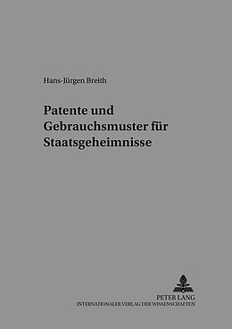 Kartonierter Einband Patente und Gebrauchsmuster für Staatsgeheimnisse von Hans-Jürgen Breith