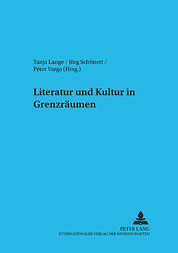 Kartonierter Einband Literatur und Kultur in Grenzräumen von 