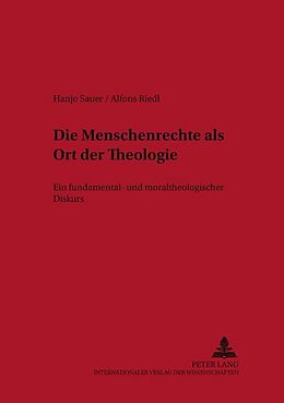 Kartonierter Einband Die Menschenrechte als Ort der Theologie von Hanjo Sauer, Alfons Riedl