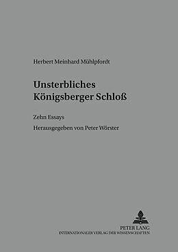 Kartonierter Einband Unsterbliches Königsberger Schloß von Peter Wörster