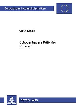 Kartonierter Einband Schopenhauers Kritik der Hoffnung von Ortrun Schulz