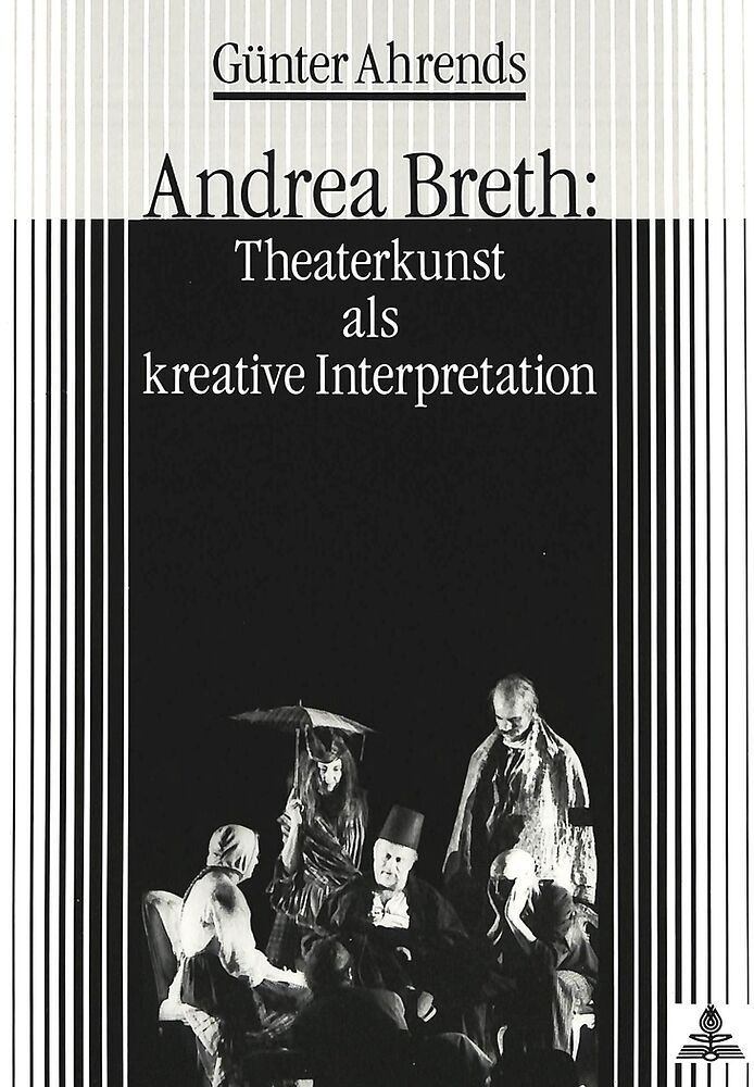 Andrea Breth: Theaterkunst als kreative Interpretation