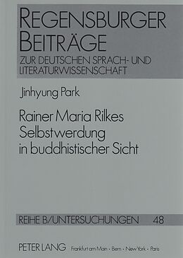 Kartonierter Einband Rainer Maria Rilkes Selbstwerdung in buddhistischer Sicht von Jinhyung Park