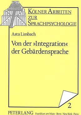 Kartonierter Einband Von der «Integration» der Gebärdensprache von Asta Limbach