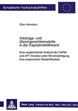 Kartonierter Einband Arbitrage- und Gleichgewichtsmodelle in der Kapitalmarkttheorie von Elke Hörnstein