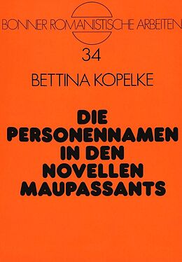Kartonierter Einband Die Personennamen in den Novellen Maupassants von Bettina Kopelke