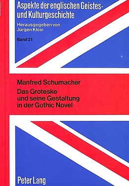 Kartonierter Einband Das Groteske und seine Gestaltung in der Gothic Novel von Manfred Schumacher