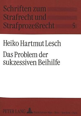 Kartonierter Einband Das Problem der sukzessiven Beihilfe von Heiko Hartmut Lesch