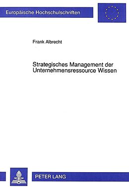 Kartonierter Einband Strategisches Management der Unternehmensressource Wissen von Frank Albrecht