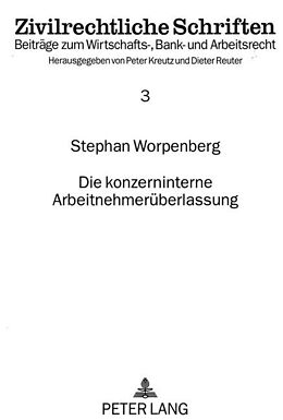 Kartonierter Einband Die konzerninterne Arbeitnehmerüberlassung von Stephan Worpenberg