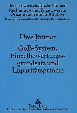 Kartonierter Einband GoB-System, Einzelbewertungsgrundsatz und Imparitätsprinzip von Uwe Jüttner