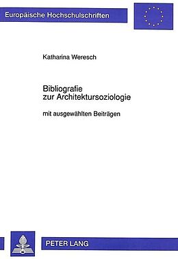Kartonierter Einband Bibliografie zur Architektursoziologie von Katharina Weresch