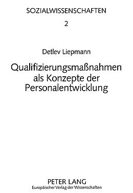 Kartonierter Einband Qualifizierungsmaßnahmen als Konzepte der Personalentwicklung von Detlev Liepmann